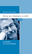 Buchcover »Wenn der Edukator erzählt – Teil III«